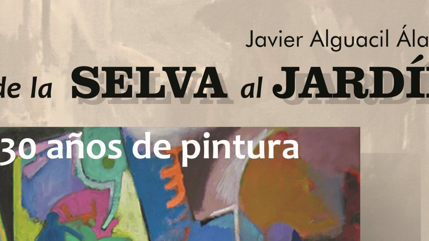 Cartel de la exposición de Javier Alguacil en la Sala Multiusos de la Diputación de Guadalajara.